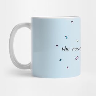 The Rest Is Confetti Mug